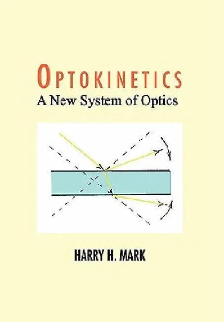 Optokinetics: A New System of Optics by Harry H. Mark