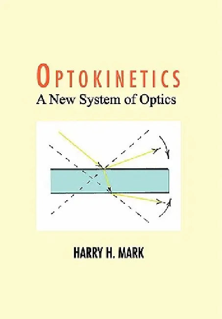 Optokinetics: A New System of Optics by Harry H. Mark