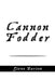 Cannon Fodder by Steve Burton