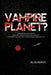 Vampire Planet ? by P. Scott Williams
