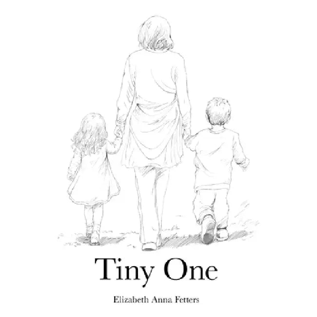 Tiny One by Elizabeth Anna Fetters