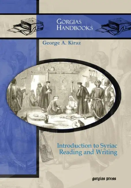 Introduction to Syriac Reading and Writing by George Anton Kiraz