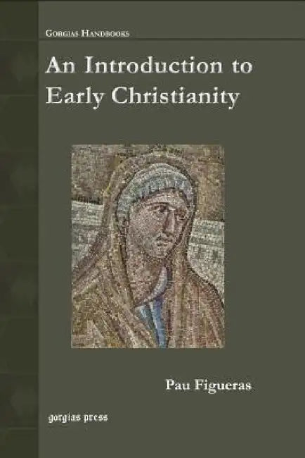 An Introduction to Early Christianity by Pau Figueras