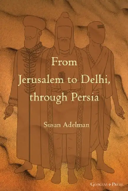 From Jerusalem to Delhi, through Persia by Susan Adelman
