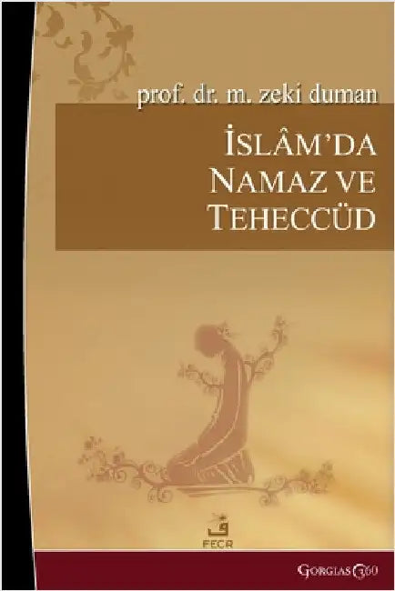 Prayer and Tahajjud in Islam: (And Special Verses Selected for Prayer) by Duman, Zeki