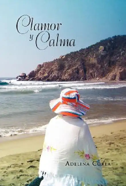 Clamor y Calma by Adelina Corea