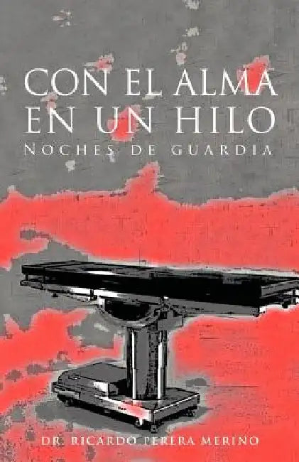 Con El Alma En Un Hilo: Noches de Guardia by Ricardo Perera Merino