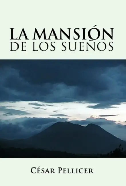 La Mansion de Los Suenos by Cesar Pellicer