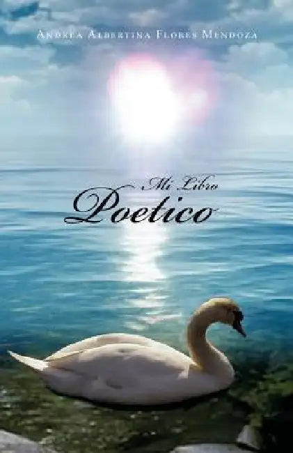 Mi Libro Poetico by Andrea Albertina Flores Mendoza
