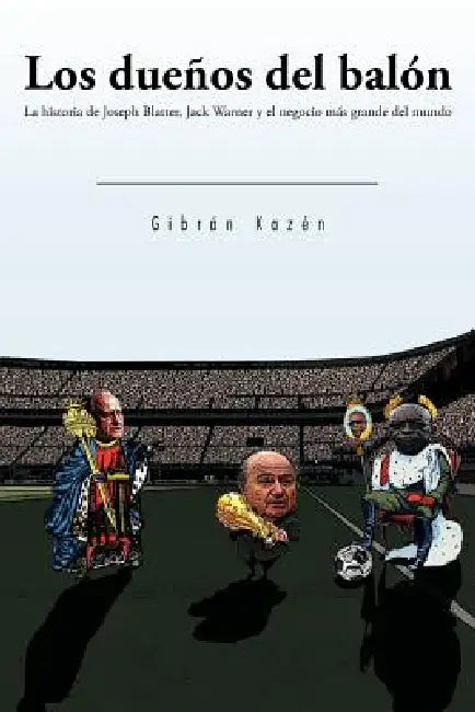 Los Due&ntildeos del Bal&oacuten: Los Due&ntildeos del Bal&oacuten by Gibr&aacuten Kaz&eacuten