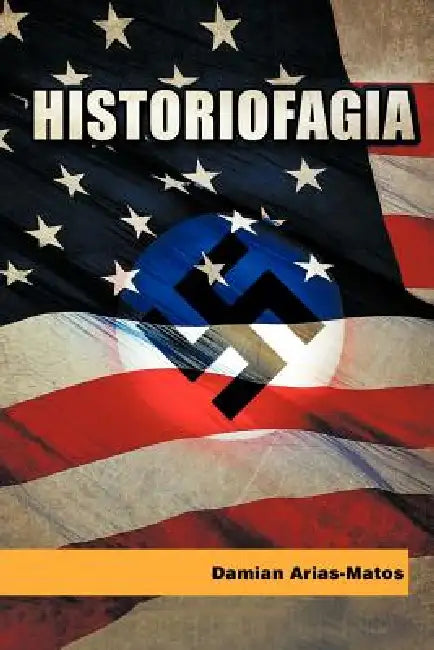 Historiofagia by Damian Arias -. Matos