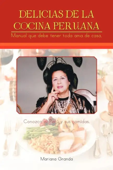 Delicias de La Cocina Peruana by Mariana Granda