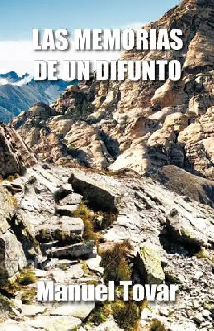 Las Memorias de Un Difunto by Manuel Tovar