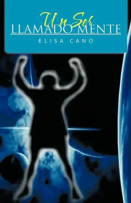 Un Ser Llamado Mente by Elisa Cano