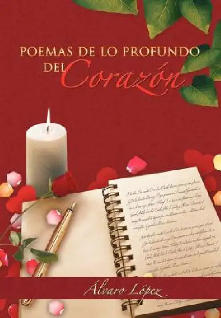 Poemas de Lo Profundo del Corazon by Lvaro L. Pez, Alvaro Lopez