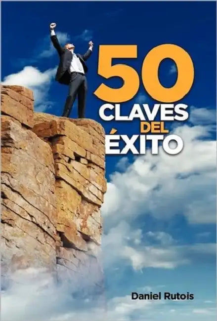 50 Claves del Exito by Daniel Rutois