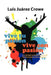 Vive Tu Pasion... Vive Con Pasion: El Reencuentro Con Tus Pasiones a Traves del Metodo de Actuacion y Auto-Conocimiento (Maac) by Luis Ju Crowe
