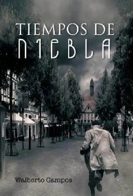 Tiempos de Niebla by Walberto Campos