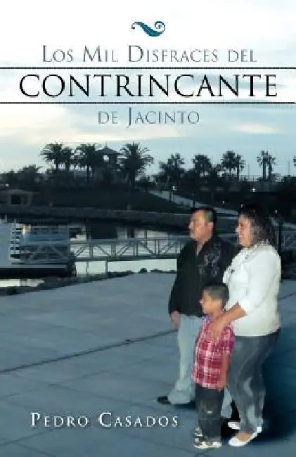 Los Mil Disfraces del Contrincante de Jacinto by Pedro Casados