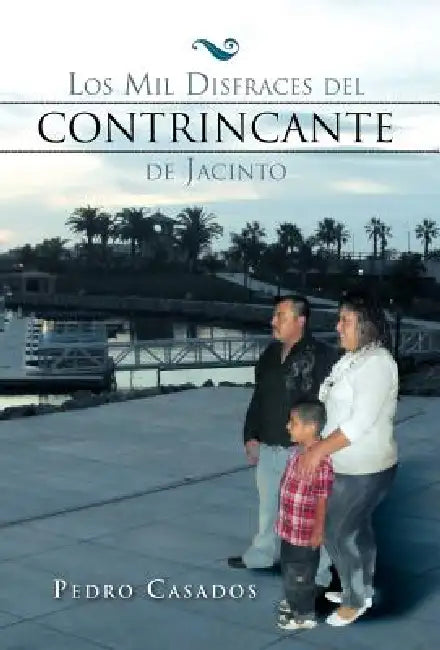 Los Mil Disfraces del Contrincante de Jacinto by Pedro Casados