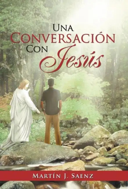 Una Conversacion Con Jesus by Mart N. J. Saenz, Martin J. Saenz
