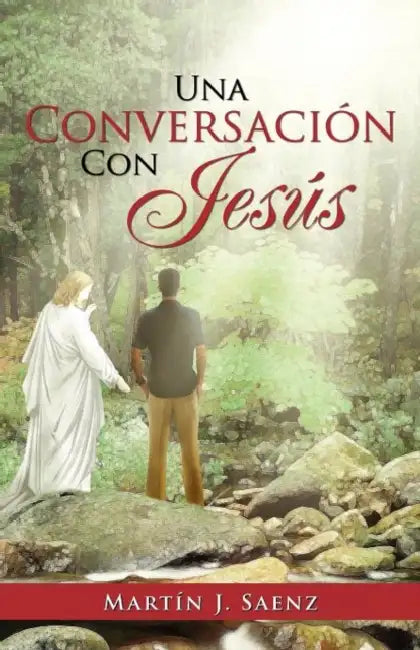 Una Conversacion Con Jesus by Mart N. J. Saenz, Martin J. Saenz