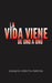 La Vida Viene de Uno a Uno by Joaquin Urrutia Partida