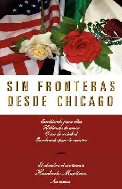 Sin Fronteras Desde Chicago by Humberto Mart Nez, Humberto Martinez