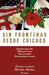 Sin Fronteras Desde Chicago by Humberto Mart Nez, Humberto Martinez