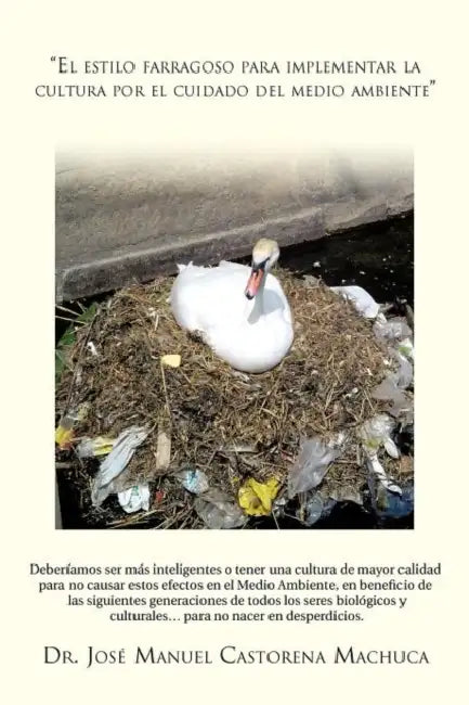 El Estilo Farragoso Para Implementar La Cultura Por El Cuidado del Medio Ambiente by Jos Machuca, Jose Manuel Castorena Machuca