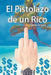 El Pistolazo de Un Rico by Stella Alvarado