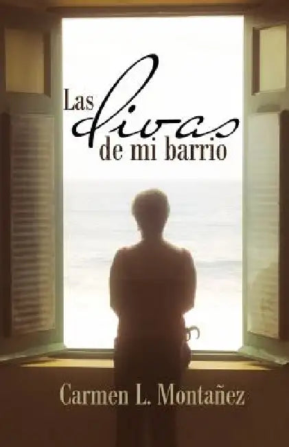 Las Divas de Mi Barrio by Carmen L. Monta Ez, Carmen L. Montanez