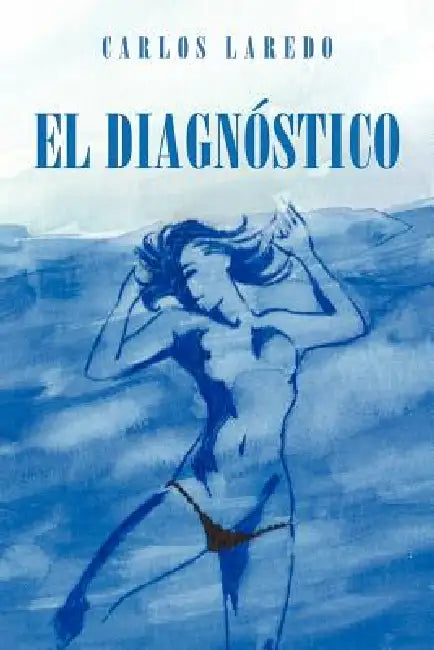 El Diagn Stico by Carlos Laredo