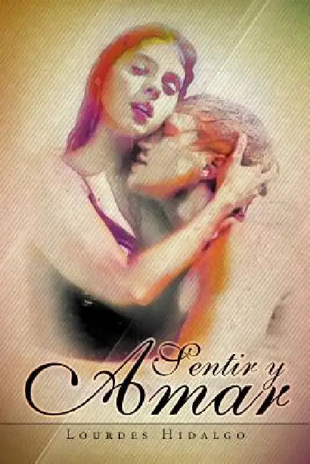 Sentir y Amar by Lourdes Hidalgo