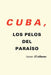 Cuba, Los Pelos del Para So by El Tabano