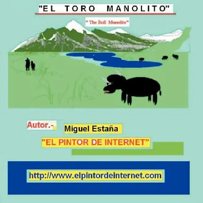El Toro Manolito: El pintor de Internet by Miguel Estaña