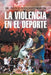 La Violencia En El DePorte by Ovidio Fernandez Martin