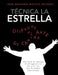 Tecnica La Estrella: Conozca El Apoyo Diafragmatico de Uno de Los Grandes Cantantes by Jose Eduardo Matute Estrada