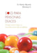 Solo Para Personas Dulces: El Mejor Camino Para Un. . . Excelente Control de La Diabetes by Mario Eduardo Martinez, Mario Eduardo Martainez S.