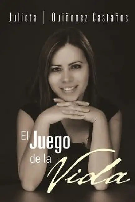 El Juego de La Vida by Julieta Qui Onez Casta Os, Julieta Quinonez Castanos