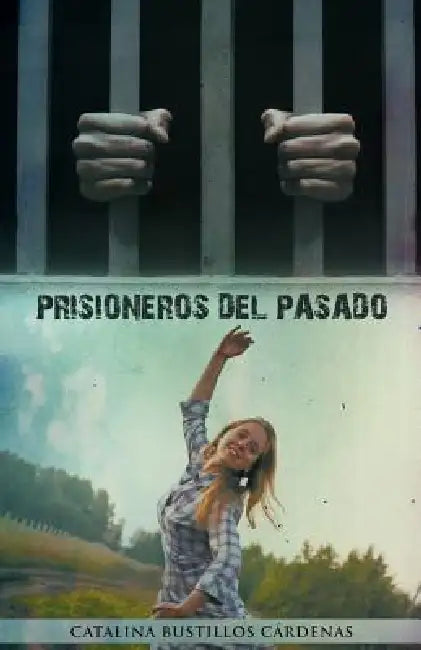 Prisioneros del Pasado by Catalina Bustillos C. Rdenas, Catalina Bustillos Cardenas