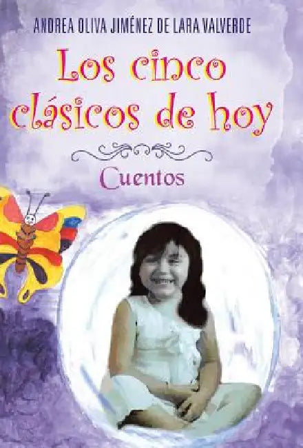 Los Cinco Clasicos de Hoy: Cuentos by Andrea Oliva Jimenez De Lara Valverde, Andrea Oliva Jimaenez Valverde