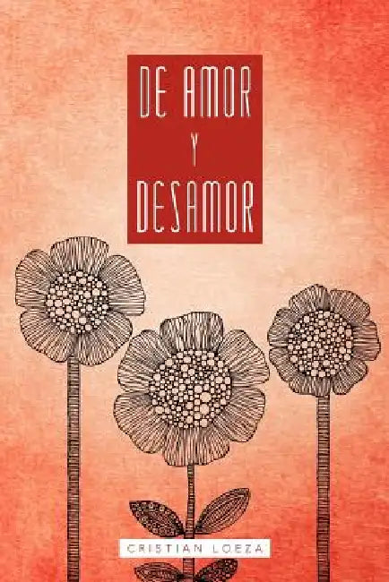 de Amor y Desamor by Cristian Loeza