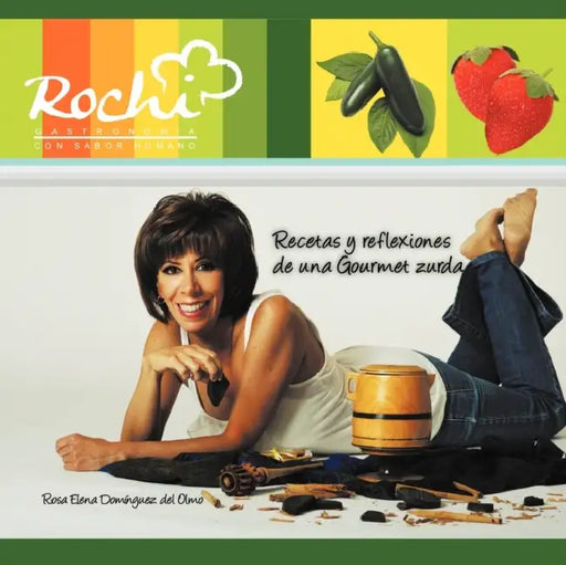 Recetas y Reflexiones de Una Gourmet Zurda by Rosa Elena Dom Nguez Del Olmo, Rosa Elena Domainguez del Olmo, Rosa Elena Dominguez Del Olmo