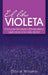 El Libro Violeta: Conocer Las Leyes Universales y Aplicarlas a la Vida Diaria by Dana Milano