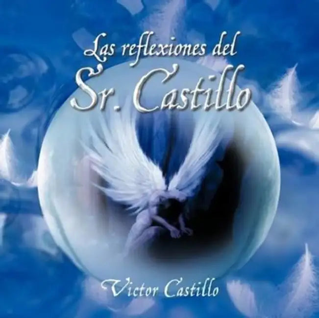 Las Reflexiones del Sr. Castillo by V. Ctor Castillo, Victor Castillo