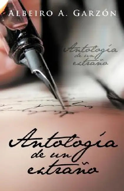 Antologia de Un Extrano by Albeiro A. Garz N., Albeiro a. Garzon