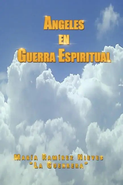 Ngeles En Guerra Espiritual by Mar a. Ram Rez Nieves