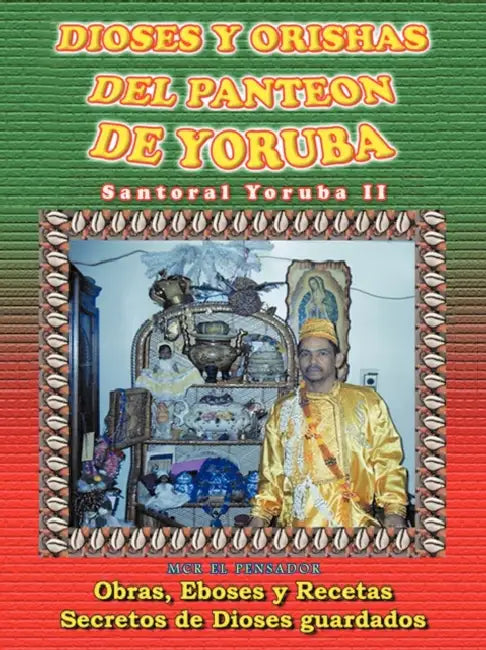 Dioses y Orishas del Panteon de Yoruba: Santoral Yoruba II by McR El Pensador