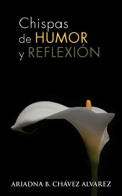Chispas de Humor y Reflexion by Ariadna B. Ch Alvarez